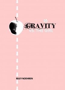 Gravity vs. The Girl by Riley Noehren