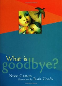 What is Goodbye? By Nikki Grimes