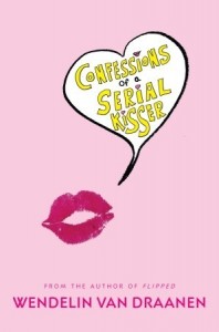 Confessions of a Serial Kisser by Wendelin Van Draanen