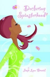 Declaring Spinsterhood by Jamie Lynn Braziel