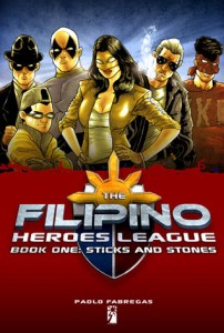 The Filipino Heroes League Book 1: Sticks and Stones by Paolo Fabregas