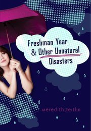 Freshman Year and Other Unnatural Disasters by Meredith Zeitlin