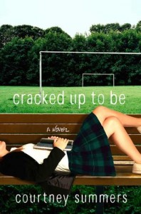 Cracked Up To Be by Courtney Summers